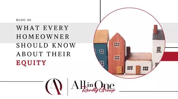 What Every Homeowner Should Know About Their Equity