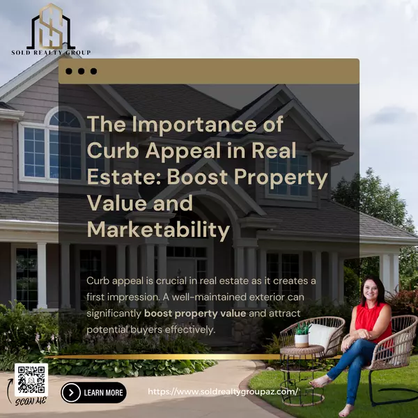 The Importance of Curb Appeal in Real Estate: Boost Property Value and Marketability,Kristi Damon