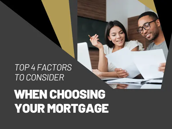 Choosing Your Mortgage: Top 4 Factors to Consider,John Fagan