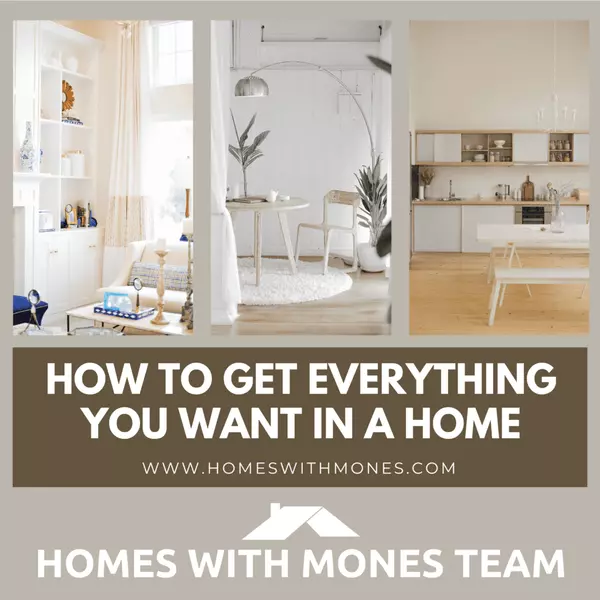 How to Get Everything You Want in a Home,Lorin Mones