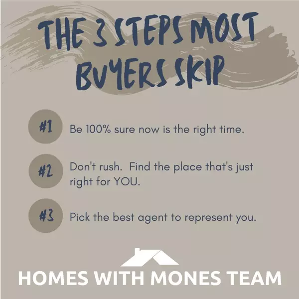 The 3 Steps Most Buyers Skip When Buying a Home,Lorin Mones