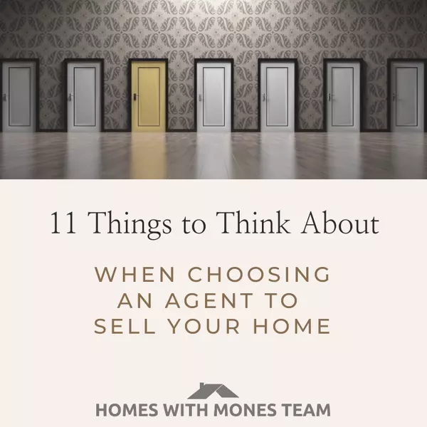 11 Things To Think About When Choosing An Agent To Sell Your Home,Lorin Mones