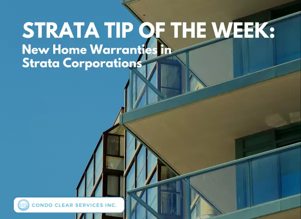 feature image of Strata Tip of the Week - New Home Warranties in Strata Corporations