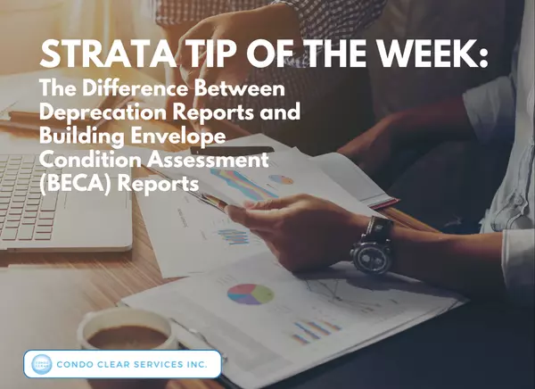 feature image of Strata Tip of the Week - The Difference Between Deprecation Reports and Building Envelope Condition Assessment (BECA) Reports