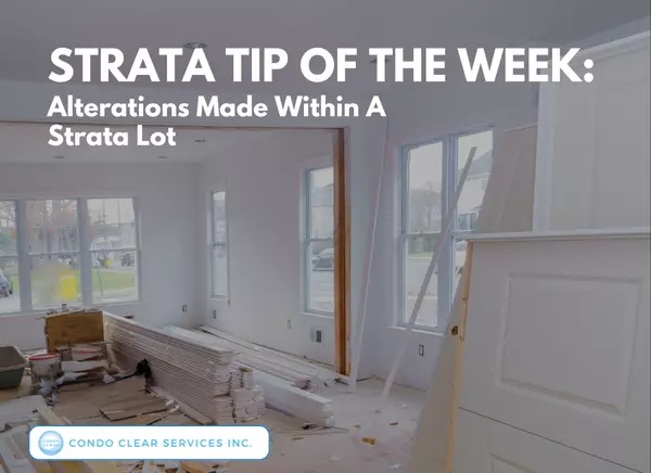 feature image of Strata Tip of the Week - Alterations Made Within A Strata Lot