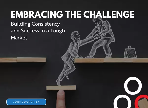 feature image of Embracing the Challenge: Building Consistency and Success in a Tough Market