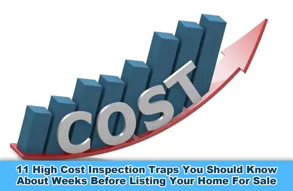 11 High Cost Inspection Traps You Should Know About Weeks Before Listing Your Home For Sale