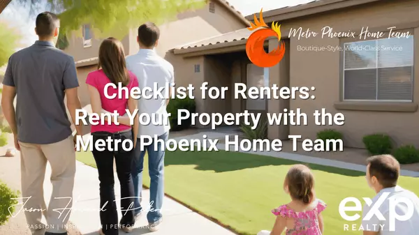 Checklist for Renters: Rent Your Home with the Metro Phoenix Home Team,Jason Peterson