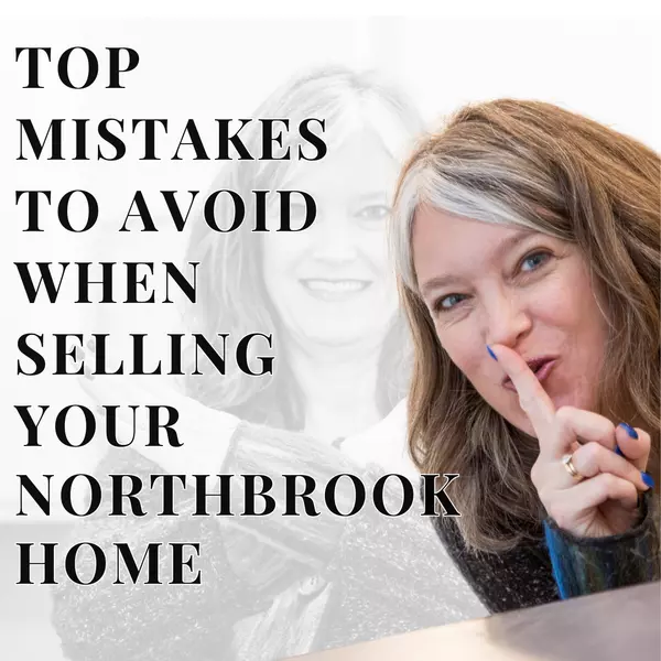 Top Mistakes to Avoid When Selling Your Northbrook Home,Caroline Gau