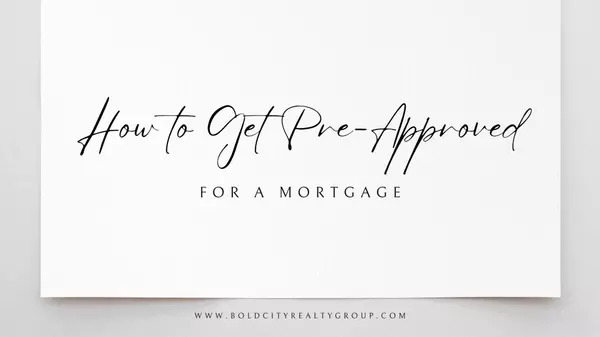 How to Get Pre-Approved for a Mortgage