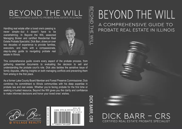 feature image of New Book “Beyond the Will: A Comprehensive Guide to Probate Real Estate in Illinois” by Dick Barr Offers Vital Insights for Families Navigating Probate Property Sales