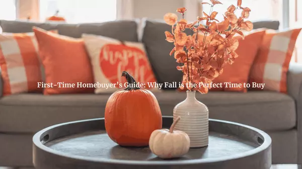 feature image of First-Time Homebuyer’s Guide: Why Fall is the Perfect Time to Buy