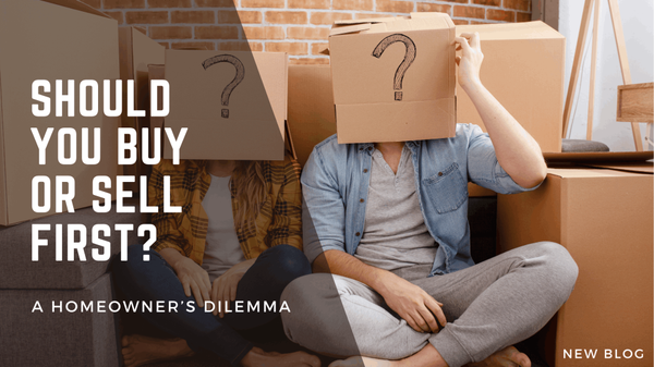 Should You Buy or Sell First? A Homeowner’s Dilemma,Mica Sadler