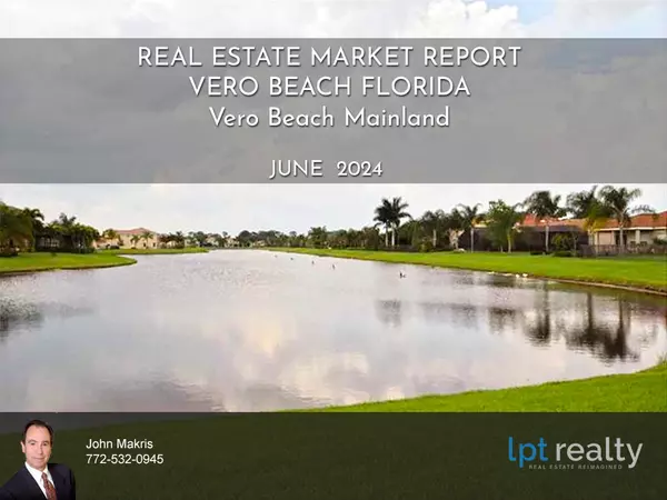 Vero Beach Mainland Market Report June 2024,veroman