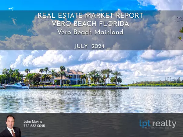 Vero Beach Mainland Market Report July 2024,veroman