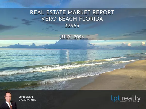 Vero Beach Market Report for 32963 July 2024,veroman