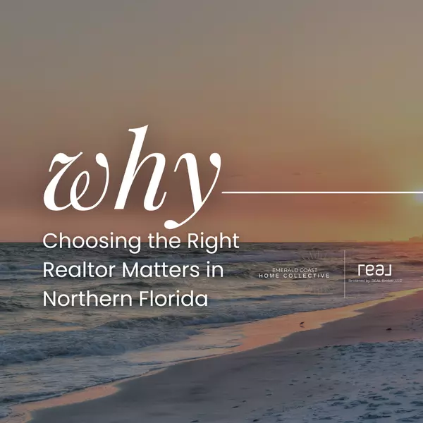 Why Choosing the Right Realtor Matters in Northern Florida