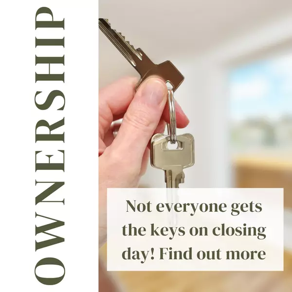 feature image of You may not get the keys on closing day... What you should know