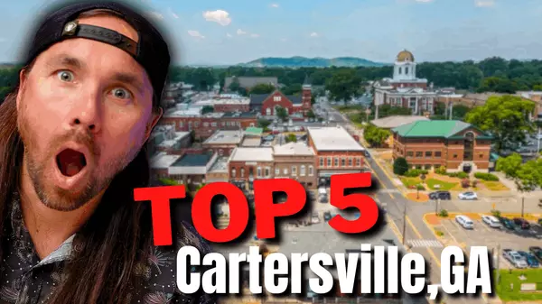 Top 5 Reasons Why People Are Moving To Cartersville, GA,Greg Goad