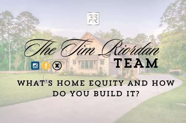 feature image of What&#39;s Home Equity and How Do You Build It?