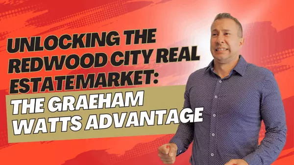 Unlocking the Redwood City Real Estate Market: The Graeham Watts Advantage