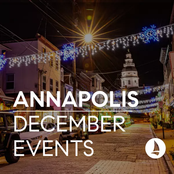 December in Annapolis: A Month of Magic, Lights, and Holiday Spirit