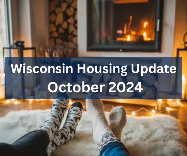 October 2024 Real Estate Market Update for Wisconsin Homeowners