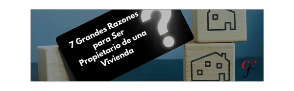 7 Grandes Razones para Ser Propietario de una Vivienda,Cecy And Juan Group
