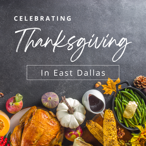 Celebrating Thanksgiving In East Dallas