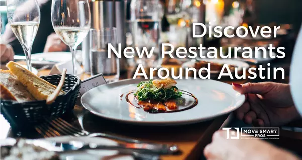 Discover New Restaurants Around Austin,Move Smart Pros .