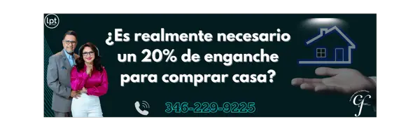 ¿Necesito el 20% de enganche para comprar una casa? ,Cecy And Juan Group