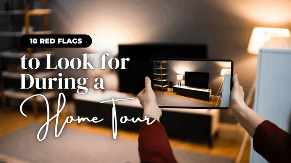 10 Red Flags to Look for During a Home Tour