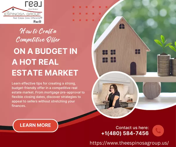 How to Craft a Competitive Offer on a Budget in a Hot Real Estate Market,Sheri Espinosa