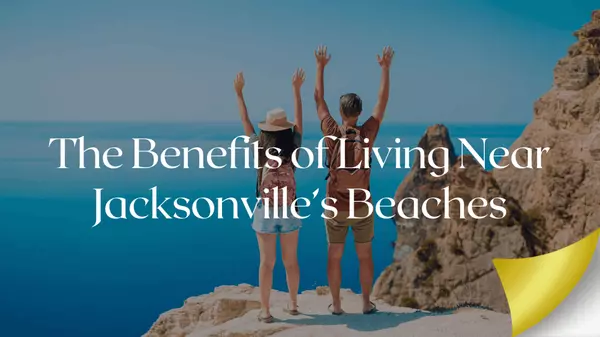 The Benefits of Living Near Jacksonville’s Beaches