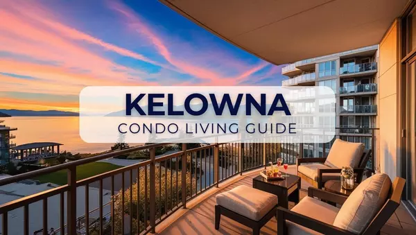 feature image of Discover the Joy of Condo Living in Kelowna: A Buyer’s Guide