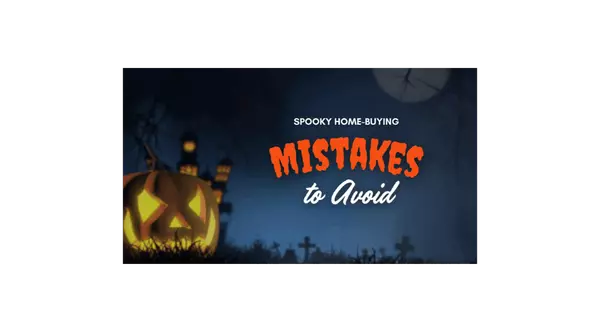 Spooky Home-Buying Mistakes to Avoid