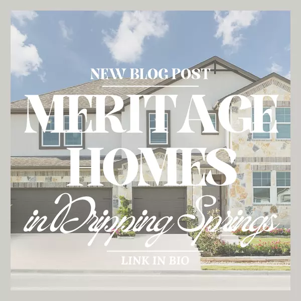 feature image of MERITAGE HOMES IN DRIPPING SPRINGS