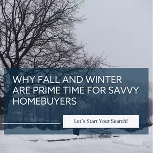 Why Fall and Winter are Prime Time for Savvy Homebuyers