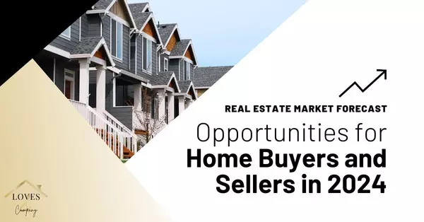 Real Estate Market Forecast: Opportunities for Home Buyers and Sellers in 2024,Cody And Jennifer Love