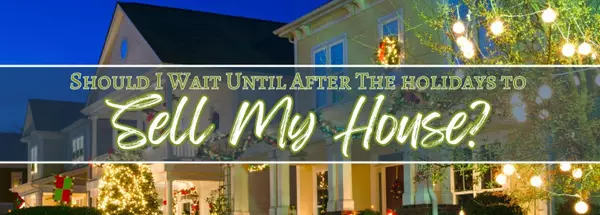 5 Top Reasons Why Listing Your Home in Seattle|Tacoma During the Holidays Could Be Your Best Decision This Year!