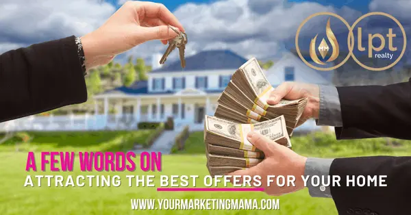 A Few Words On Attracting Offers For Your Home,The Marketing Mama, Amanda