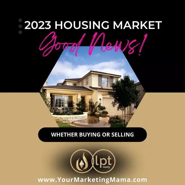 The 2023 Real Estate Market and YOU: GOOD NEWS!,The Marketing Mama, Amanda
