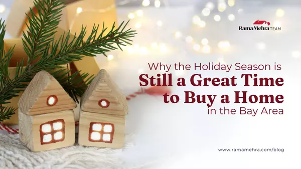 Why the Holiday Season is Still a Great Time to Buy a Home in the Bay Area