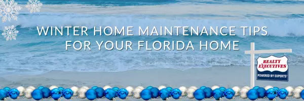 Winter Home Maintenance Tips for Your Florida Home,Realty Executives Oceanside