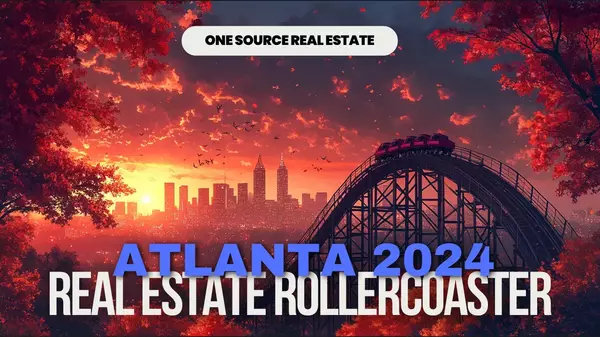 Atlanta's Real Estate Rollercoaster: Riding the Waves of Opportunity