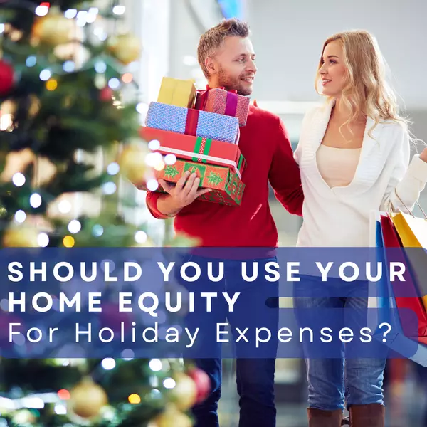 feature image of Home Equity for Holiday Expenses? 