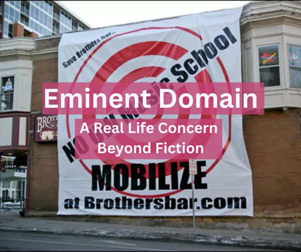 Eminent Domain: A Real-Life Concern Beyond Fiction