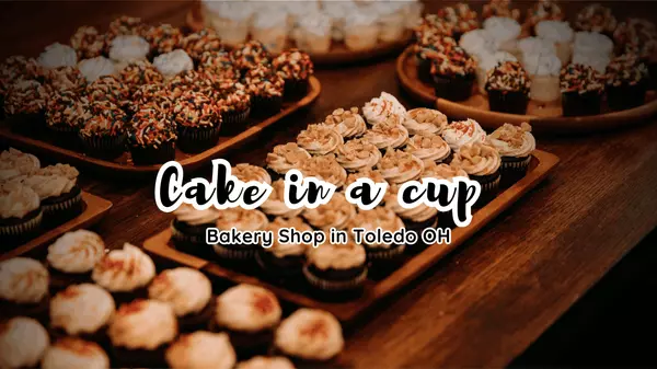 feature image of Cake in a Cup: Toledo&#39;s Sweet Haven of All-Homemade Delights