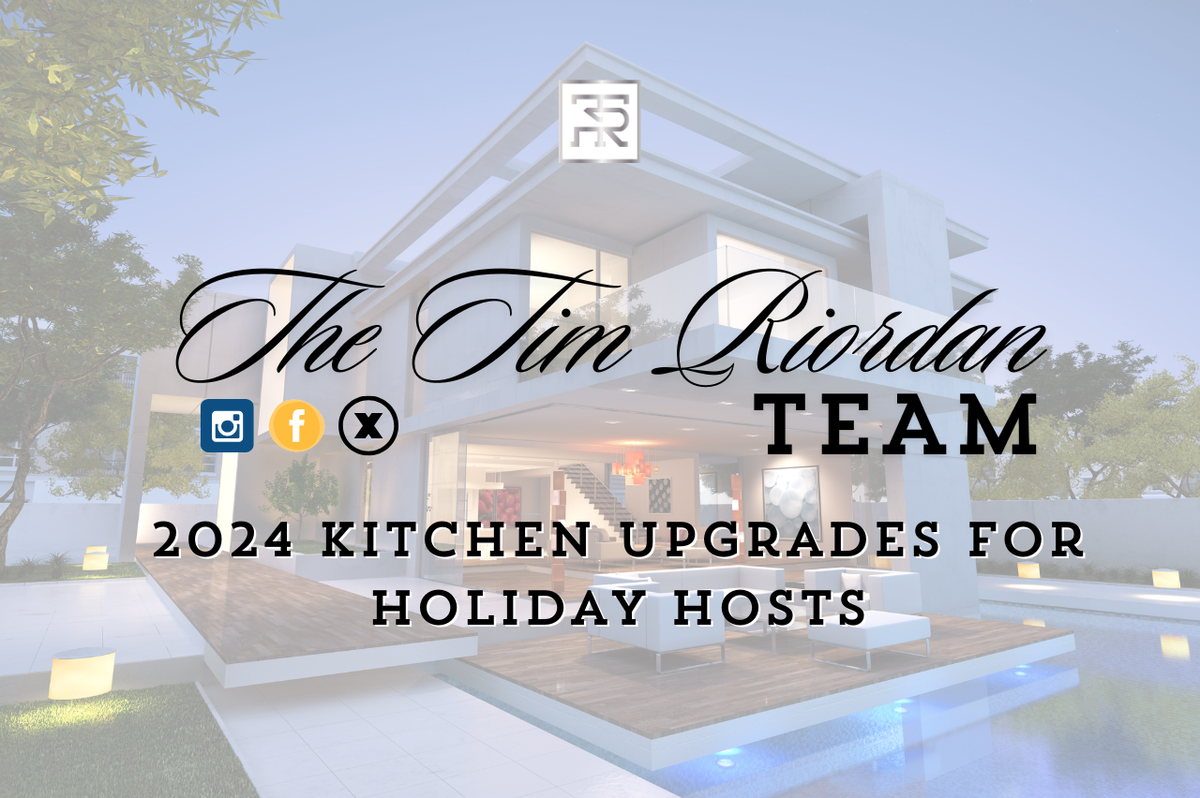 2024 Kitchen Upgrades for Holiday Hosts - Tim Riordan - The Tim Rio...
