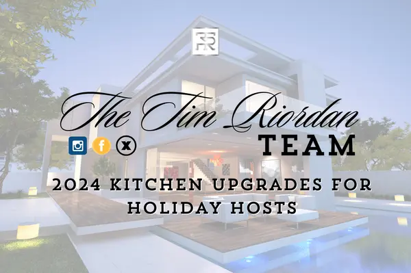 2024 Kitchen Upgrades for Holiday Hosts,Tim Riordan